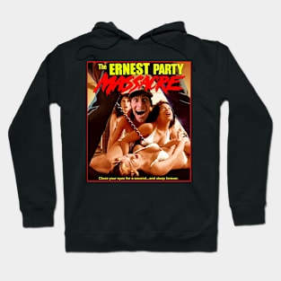 Ernest Party Massacre Hoodie